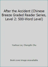 After the Accident (Chinese Breeze Graded Reader Series, Level 2: 500-Word...