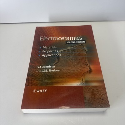 Electroceramics: Materials, Properties, Applications by Moulson, A. J., Herbert