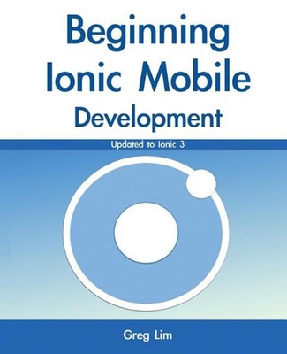 Beginning Ionic Mobile Development by Greg Lim (English) Paperback Book