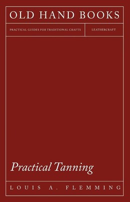 Louis A. Flemming | Practical Tanning | Taschenbuch | Englisch (2016)