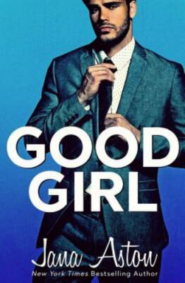 Good Girl  by Aston, Jana CreateSpace Independent Publishi