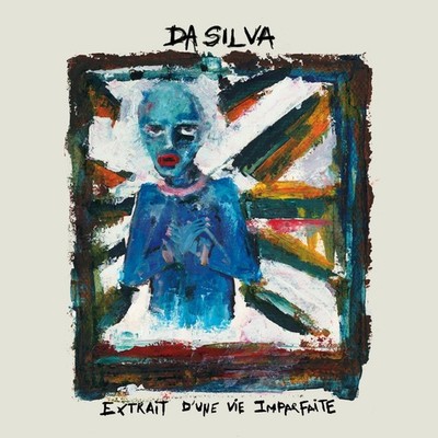 Da Silva = Extrait D'une Vie Imparfaite =CD ALBUM= FRENCH INDIE POP FOLK CHANSON