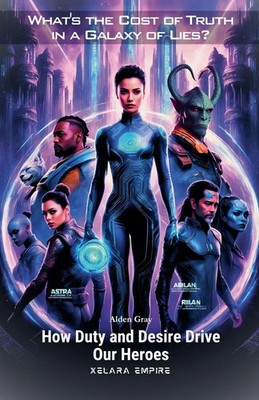 What's the Cost of Truth in a Galaxy of Lies? How Duty and Desire Drive Our...