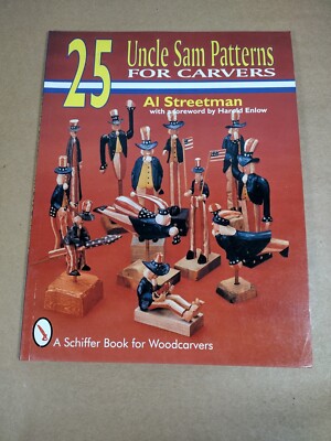 25 Uncle Sam Patterns for Carvers by Al Streetman (1997, Trade Paperback)