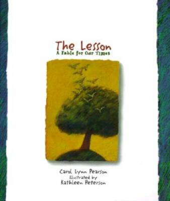 The Lesson: A Fable for Our Times - Hardcover By Pearson, Carol Lynn - VERY GOOD