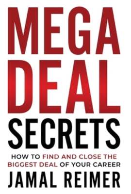 Mega Deal Secrets: How to Find and Close the Biggest Deal of Your Career: Used