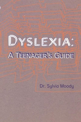 Dyslexia: A Teenager's Guide by Sylvia Moody (English) Paperback Book
