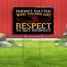 Give Respect to Get Respect Motorcycle Indoor Outdoor Yard Sign with metal