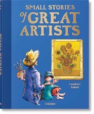 Small Stories of Great Artists - Hardcover, by Anholt Laurence - Very Good