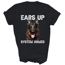 German Shepherd Dog Ears Up System Armed Unisex Shirt Gift