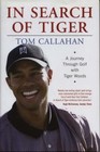 In Search of Tiger: A Journey Through Golf with Tiger Woods,To ,.9781840187304