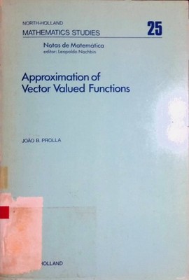 Approximation of Vector Valued Functions North-Holland Mathematics Studies, 25 P