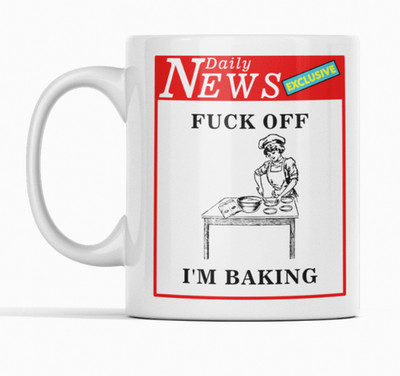 Funny Baking Bakers Mug F#ck Off Rude Daily Newspaper Crude Kitchen Cook Fun