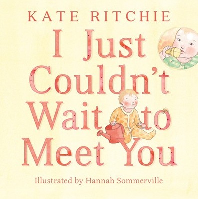 I Just Couldn't Wait to Meet You,Hannah Sommerville
