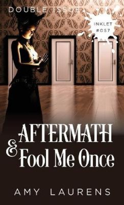 Aftermath and Fool Me Once (Inklet) by Laurens, Amy