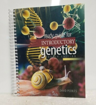 A STUDY GUIDE FOR INTRODUCTORY GENETICS - E. DAVID PEEBLES - 4TH EDITION