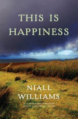 This Is Happiness by Williams, Niall [Hardcover]