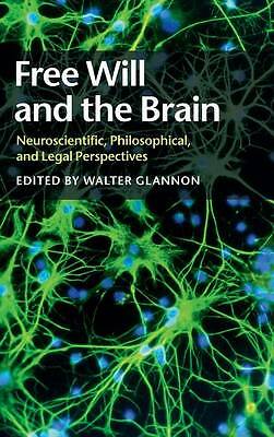 Free Will and the Brain Neuroscientific, Philosophical, and Legal Perspectives