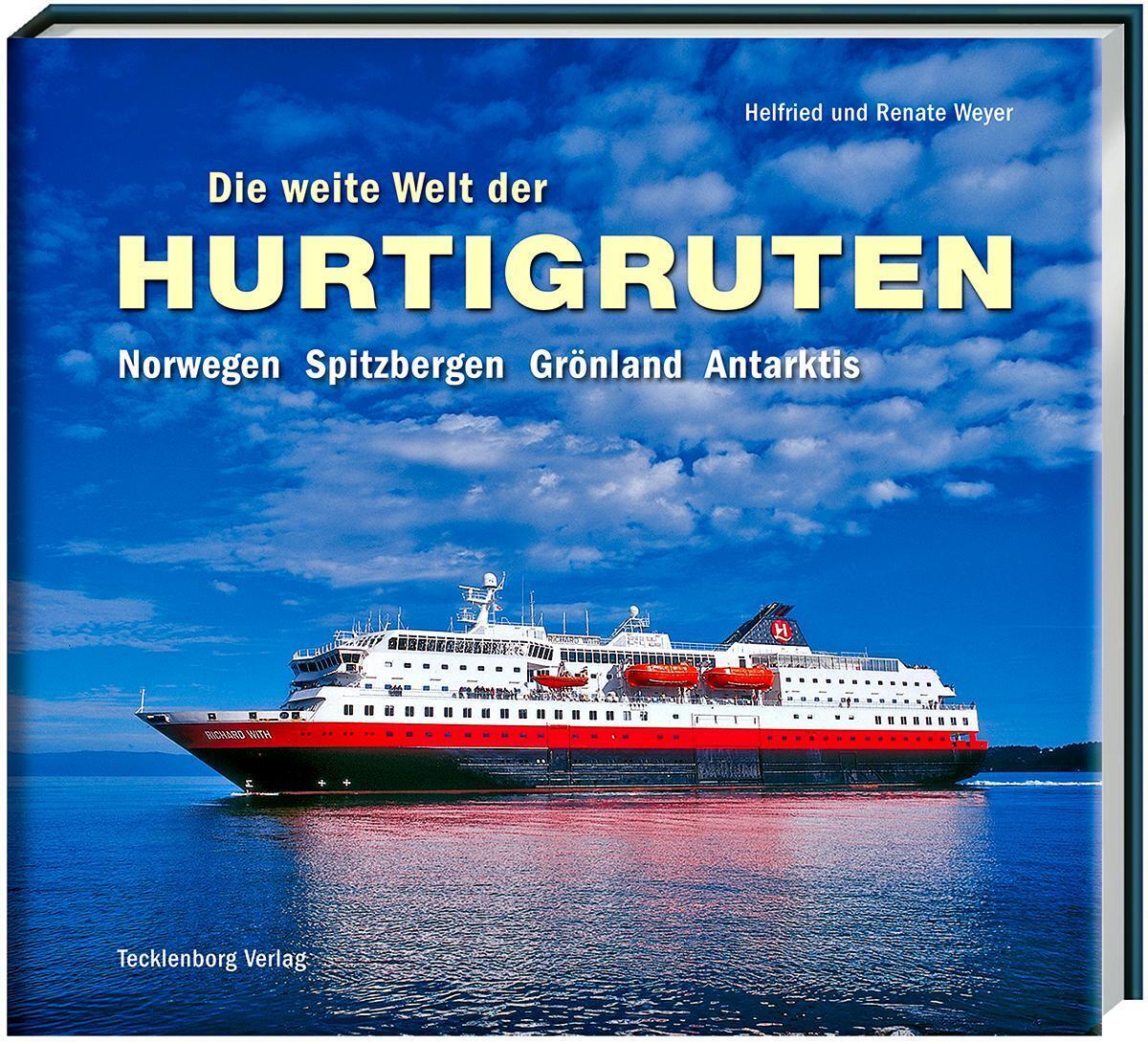 Thumbnail - Die Weite Welt Der Hurtigruten | Helfried Weyer (u. A.) | Buch | 144