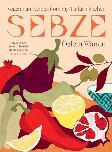 Sebze: Vegetarian Recipes from My Turkish Kitchen by OEzlem Warren - Image 6