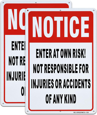 NOTICE, Enter at Own Risk Not Responsible for Injuries or Accidents Sign 2 Pack