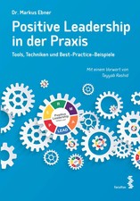 Positive Leadership in der Praxis Markus Ebner Taschenbuch 350 S. Deutsch 2025