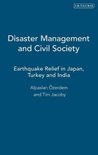 Disaster Management and Civil Society: Earthquake Relief in Japan, Turkey and In