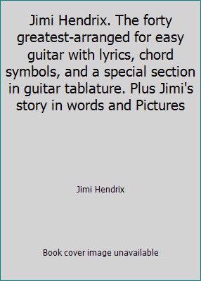 Jimi Hendrix. The forty greatest-arranged for easy guitar with lyrics, chord...