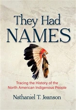 They Had Names: Tracing the History of the North American Indigenous People (Har