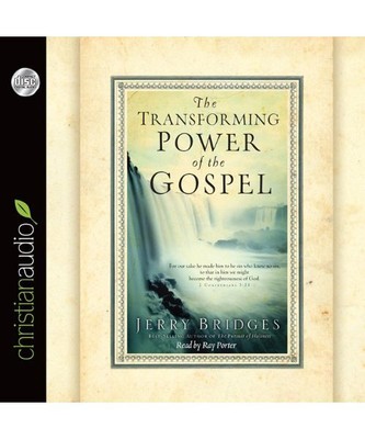 The Transforming Power of the Gospel, Jerry Bridges