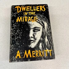 Dwellers in the Mirage by A. Merritt 1932 Hardcover Book Vintage Dust Jacket