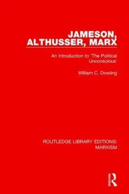 Jameson, Althusser, Marx (RLE Marxism) William C. Dowling Taschenbuch Englisch
