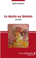Soha Badran | Le Destin Au FéMinin | Taschenbuch | FranzöSisch (2020) | 120 S.