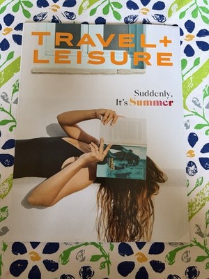 Travel + Leisure Magazine June 2026: Suddenly it's Summer - Free Shipping