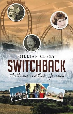 Switchback: An Inner and Outer Journey by Gillian Clezy Paperback Book