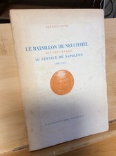 La Bataillon de Neuch�tel, dit des Canaris, au service de Napol�on 1807-1814 War