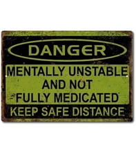Danger Mentally Unstable Funny tin sign 8x12 rustic Vintage look Retro Mancave