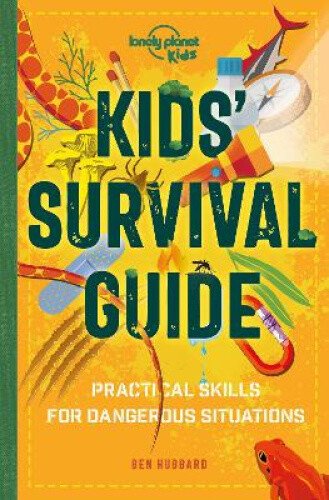 Thumbnail - Lonely Planet Kids Kids' Survival Guide: Practical Skills For Intense