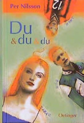 Du & du & du Per Nilsson. Dt. von Birgitta Kicherer Kicherer, Birgitta und Per N