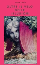 Oltre Il Velo Delle Illusioni by Sharon Starker (Italian) Paperback Book