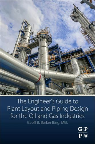 The Engineer's Guide to Plant Layout and Piping Design for the Oil and Gas Indu…