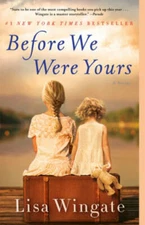 Before We Were Yours: A Novel - Paperback By Wingate, Lisa - VERY GOOD