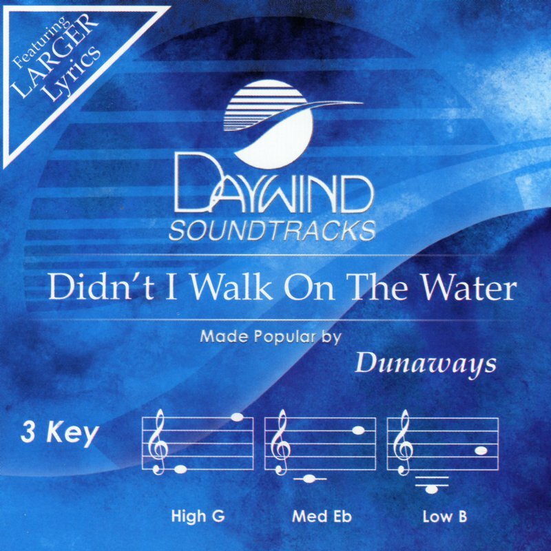 Didn't I Walk On The Water - The Dunaways - Accompaniment Track