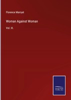 Florence Marryat | Woman Against Woman | Buch | Englisch (2022) | Vol. Iii.