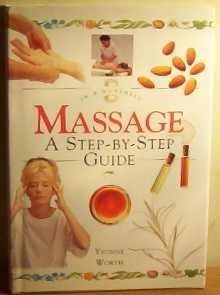 Massage - A Step-By-Step Guide, Yvonne Worth, Used; Good Book
