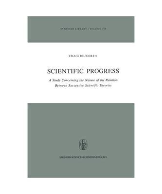 Scientific Progress: A Study Concerning the Nature of the Relation Between Succe