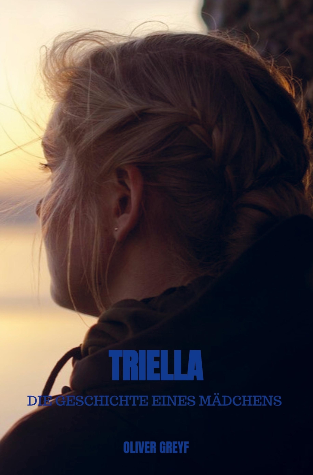 Thumbnail - Triella | Oliver Greyf | Die Geschichte Eines Mädchens | Taschenbuch |