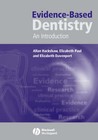 Evidence-Based Dentistry: An Introduction by Elizabeth Paul, Allan Hackshaw, Elizabeth Davenport (Paperback, 2006)