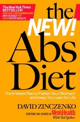 The New Abs Diet : The 6-Week Plan to Flatten Your Stomach and Ke