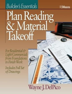 Plan Reading and Material Takeoff: Builder's Essentials by Wayne J. Del Pico (En